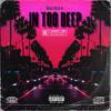 In Too Deep (Explicit) - Buckzo