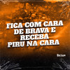 FICA COM CARA DE BRAVA E RECEBA PIRU NA CARA (Explicit) - MC Jota F&MC ARCANJO&DJ Cyber Original&MC Meno Dani