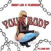Your Body (feat. Flowaboi & Long Kay) (Explicit) - Ghost Lee&Flowaboi&Long Kay