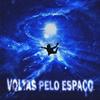 VOLTAS PELO ESPAÇO - Boy Rodo