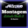 Montagem Estrala Baile 2 (Explicit) - DJ PRÓZINHO