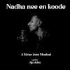 Nadha nee en koode - Kiran Jose