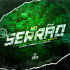 No Serrao (Explicit) - Dj Samuel Rodrigues&Lucas BHZ&MENOR 31&Mc Valtin&Mc Lk da Rampinha&Diegrau