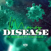 Money Disease (Explicit) - PD DASHMAN&Duke Deuce