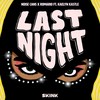 Last Night - Noise Cans&Romario&Kaelyn Kastle