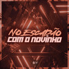 No Escadão Com o Novinho (Explicit) - PUCCATSUNAMI&SANTOS NK&DJ KLP OFC