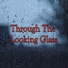 Through the Looking Glass - Tony G