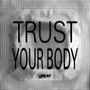 Trust Your Body (Danny Daze Dub) - Tiga&Jori Hulkkonen