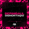 BERIMBAL DISNORTIADO (Explicit) - DJ GK BEAT&Dj Imperio DM&DJ Allanzinho Siilva&MC NEGUIIM