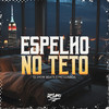 Espelho no Teto (Explicit) - DJ JHOW BEATS&MC LLisboa