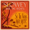 Si Tu Vois Ma Mère - Slowey and the Boats&SIDNEY JOSEPH BECHET