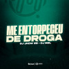 Me Entorpeceu de Droga (Explicit) - DJ Jhow ZS&DJ MZL