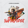 Un Superpoder - J Dose&DL Blando