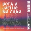 BOTA O JOELHO NO CHÃO - DJ Gabardo&DJ IZEUS&MC MENOR BRAGA
