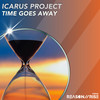 Time Goes Away - Icarus Project