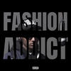 Fashion Addict (Explicit) - Bruhayden