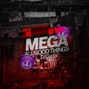 Mega All Good Things (Explicit) - DJ Gedai