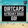 Go! (Original Mix) - Dirtcaps&Freaky Bass