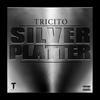 Silver Platter (Explicit) - Tricito