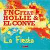 La Fiesta (Radio Edit) - FNC&Hollie&El Conve