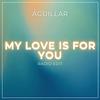 My Love is for You (Radio Edit|Explicit) - Dj Aguillar
