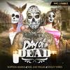 Day Of The Dead (feat. Sophia Maria, Mr. Las Vegas, Zelly Vibes & Johnny Boy aka ) - Dat 1 Family&Sophia Maria&Mr. Las Vegas&Zelly Vibes&Johnny Boy aka Mr. Las Vegas