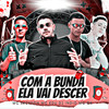 Com a Bunda Ela Vai Descer (Explicit) - Mc Edu&MC Jackson&MC C4&DJ Índio