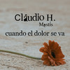 Cuando el Dolor Se Va - Claudio H.&Pakito Baeza&Francesco Severino