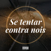 Se Tentar Contra Nois (Explicit) - MC Neguinho JR&MC DH&McDereksp