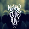 Never Give Up - CSR