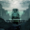 I Found You - Axel Johansson&Jay Mason&Simon Gain&Daniel Calvin&Jord Brinkhuis&James David Oliver