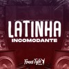 Latinha Incomodante (Explicit) - DJ LKS 067&Mc Dobella&FreesTyle Sounds&Mc Mary Maii