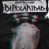 Bipolaridad (Explicit) - Destiny The Real Boy&ARM