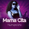 Mama cita - Numero Uno