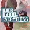 I Look Good In Everything (Dress To Impress) - Glitch Whisper&Gameboyjones&Thrizzy