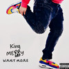 Want More (Explicit) - King Mexy&PALE1080&Anthony Zorilla