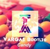 Candy (VARGAS bootleg) - Vargas