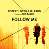 Follow Me (Eako & Livesu Extended Mix) - Robert Livesu&DJ Eako&Ben Bagby