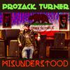 Misunderstood - Prozack Turner