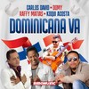 Dominicana Va - Carlos David&Domy&Raffy Matias&Koqui Acosta