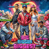 Big Bigger Biggest - Vic West&Fathermoh&Collo Blue&becky&malosh