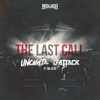 The Last Call - Uncaged&D-Attack&MC Alee