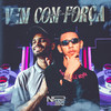 Vem Com Força (Explicit) - Vertinho Borel&BNB No Beat