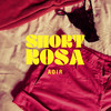 Short Rosa (Explicit) - Adir