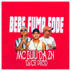 Bebe Fume Fode (Explicit) - MC BUIU DA ZN&DJ CR Prod