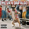 Me Va da Algo (Explicit) - Augusto Luna&Pajarita la Paul