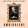 AMBiVALENT (Explicit) - Sam Lachow&Wilson Luxurious