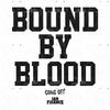 Bound By Blood (feat. Ian Fidance) (Explicit) - Going Off&Ian Fidance