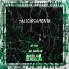 Deliciosamente (Explicit) - DJ Nog&Mc Danflin