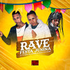 Rave de Festa Junina - DJ Lezinho No Beat&Dj Tn Beat&DJ DUARTE